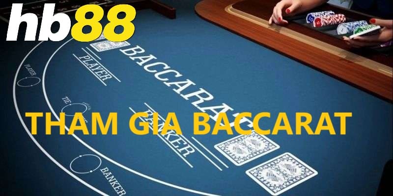 Chỉ dẫn chi tiết các bước trải nghiệm Baccarat tại HB88