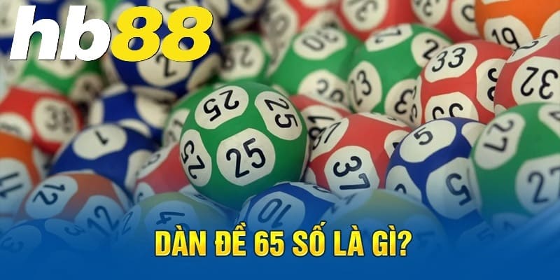 Dàn đề 65 số là gì?